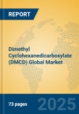 Dimethyl Cyclohexanedicarboxylate (DMCD) Global Market Insights 2025, Analysis and Forecast to 2030, by Manufacturers, Regions, Technology, Application- Product Image