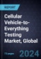 Growth Opportunities in the Cellular Vehicle-to-Everything Testing Market, Global, 2024-2030 - Product Image