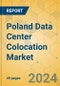 Poland Data Center Colocation Market - Supply & Demand Analysis 2024-2029 - Product Image