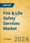 Fire & Life Safety Services Market - Focused Insights 2024-2029 - Product Thumbnail Image
