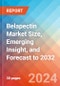 Belapectin Market Size, Emerging Insight, and Forecast to 2032 - Product Image