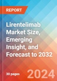 Lirentelimab Market Size, Emerging Insight, and Forecast to 2032- Product Image