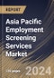 Asia Pacific Employment Screening Services Market Size, Share & Trends Analysis Report By Application, By Enterprise Size (Large Enterprises and Small and Medium-sized Enterprise), By Services, By Country and Growth Forecast, 2024 - 2031 - Product Image