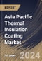 Asia Pacific Thermal Insulation Coating Market Size, Share & Trends Analysis Report By Product (Acrylic, Polyurethanes, Epoxy, Yttria-Stabilized Zirconia (YSZ), and Other Products), By Application, By Country and Growth Forecast, 2024 - 2031 - Product Thumbnail Image
