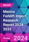 Mexico Forklift Import Research Report 2024-2033 - Product Thumbnail Image