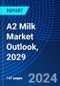 A2 Milk Market Outlook, 2029 - Product Image