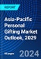 Asia-Pacific Personal Gifting Market Outlook, 2029 - Product Image
