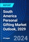 South America Personal Gifting Market Outlook, 2029 - Product Thumbnail Image