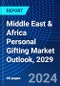 Middle East & Africa Personal Gifting Market Outlook, 2029 - Product Thumbnail Image