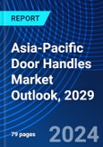 Asia-Pacific Door Handles Market Outlook, 2029- Product Image