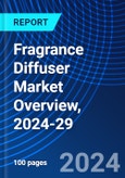 Fragrance Diffuser Market Overview, 2024-29- Product Image