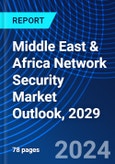 Middle East & Africa Network Security Market Outlook, 2029- Product Image