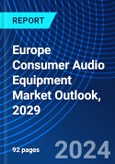 Europe Consumer Audio Equipment Market Outlook, 2029- Product Image