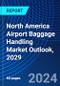North America Airport Baggage Handling Market Outlook, 2029 - Product Thumbnail Image