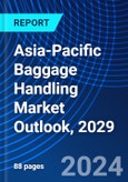 Asia-Pacific Baggage Handling Market Outlook, 2029- Product Image