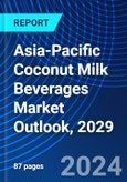 Asia-Pacific Coconut Milk Beverages Market Outlook, 2029- Product Image