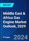 Middle East & Africa Gas Engine Market Outlook, 2029 - Product Image