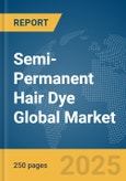 Semi-Permanent Hair Dye Global Market Report 2025- Product Image