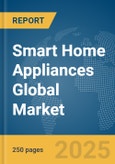 Smart Home Appliances Global Market Report 2025- Product Image