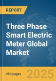 Three Phase Smart Electric Meter Global Market Report 2025- Product Image