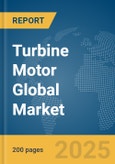 Turbine Motor Global Market Report 2025- Product Image