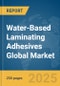Water-Based Laminating Adhesives Global Market Report 2025 - Product Thumbnail Image