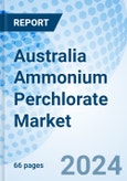 Australia Ammonium Perchlorate Market | Revenue, Forecast, Value, Analysis, Industry, Share, Trends, Companies, Size & Growth: Market Forecast By Purity, By Application, By End-User And Competitive Landscape- Product Image