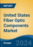 United States Fiber Optic Components Market, By Region, Competition Forecast & Opportunities, 2019-2029F- Product Image