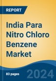 India Para Nitro Chloro Benzene Market, By Region, Competition Forecast & Opportunities, 2020-2030F- Product Image