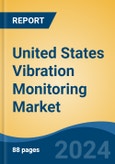 United States Vibration Monitoring Market, By Region, Competition Forecast & Opportunities, 2019-2029F- Product Image