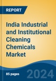 India Industrial and Institutional Cleaning Chemicals Market, By Region, Competition Forecast & Opportunities, 2020-2030F- Product Image