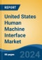 United States Human Machine Interface Market, By Region, Competition Forecast & Opportunities, 2019-2029F - Product Thumbnail Image