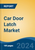 Car Door Latch Market - Global Industry Size, Share, Trends, Opportunity, and Forecast, 2019-2029F- Product Image