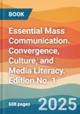 Essential Mass Communication. Convergence, Culture, and Media Literacy. Edition No. 1- Product Image