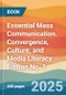 Essential Mass Communication. Convergence, Culture, and Media Literacy. Edition No. 1 - Product Thumbnail Image