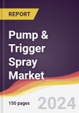 Pump & Trigger Spray Market Report: Trends, Forecast and Competitive Analysis to 2030- Product Image