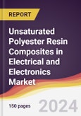Unsaturated Polyester Resin Composites in Electrical and Electronics Market Report: Trends, Forecast and Competitive Analysis to 2030- Product Image