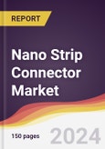 Nano Strip Connector Market Report: Trends, Forecast and Competitive Analysis to 2030- Product Image