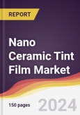 Nano Ceramic Tint Film Market Report: Trends, Forecast and Competitive Analysis to 2030- Product Image