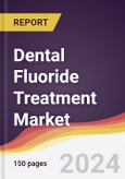 Dental Fluoride Treatment Market Report: Trends, Forecast and Competitive Analysis to 2030- Product Image