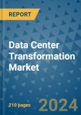 Data Center Transformation Market - Global Industry Analysis, Size, Share, Growth, Trends, and Forecast 2031 - By Product, Technology, Grade, Application, End-user, Region: (North America, Europe, Asia Pacific, Latin America and Middle East and Africa)- Product Image