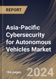 Asia-Pacific Cybersecurity for Autonomous Vehicles Market Size, Share & Trends Analysis Report By Form, By Application, By Security Type, By Type (Passenger and Commercial), By Country and Growth Forecast, 2024 - 2031- Product Image
