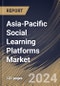 Asia-Pacific Social Learning Platforms Market Size, Share & Trends Analysis Report By Deployment Mode (Cloud-Based, and On-Premises), By Enterprise Size, By Type, By End User, By Country and Growth Forecast, 2024 - 2031 - Product Thumbnail Image