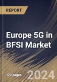 Europe 5G in BFSI Market Size, Share & Trends Analysis Report By Enterprise Size, By Data Type, By Service, By Deployment Type (Cloud-based, On-Premises, and Hybrid), By Application, By Technology, By Country and Growth Forecast, 2024 - 2031- Product Image