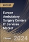 Europe Ambulatory Surgery Centers IT Services Market Size, Share & Trends Analysis Report By Service Type (Software and Services), By Deployment, By Product, By Country and Growth Forecast, 2024 - 2031 - Product Thumbnail Image