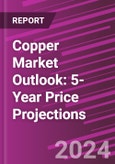 Copper Market Outlook: 5-Year Price Projections- Product Image
