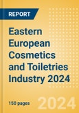 Opportunities in the Eastern European Cosmetics and Toiletries Industry 2024- Product Image