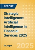 Strategic Intelligence: Artificial Intelligence in Financial Services 2025- Product Image