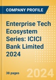 Enterprise Tech Ecosystem Series: ICICI Bank Limited 2024- Product Image
