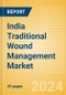 India Traditional Wound Management Market Outlook to 2033 - Abdominal Pads (ABD), Bandages and Others - Product Thumbnail Image